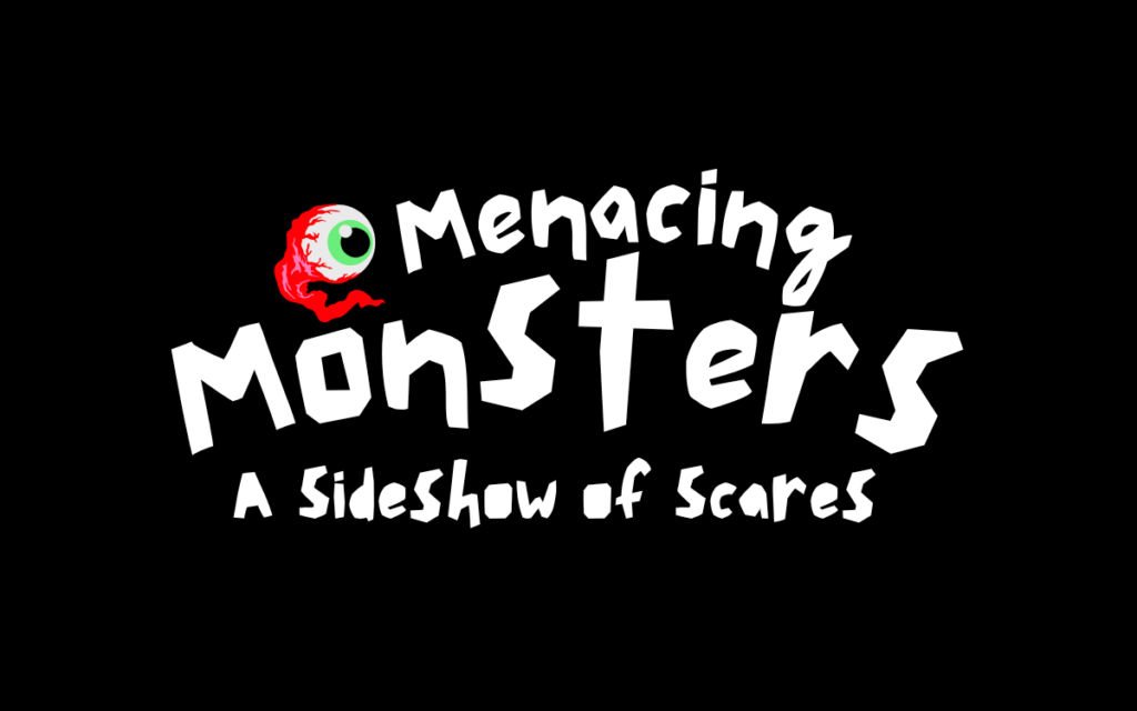 Menacing Monsters: A Sideshow of Scares
