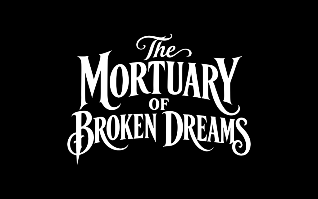 The Mortuary of Broken Dreams